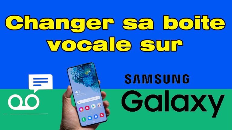 Comment changer sa messagerie vocale sur un Samsung Galaxy